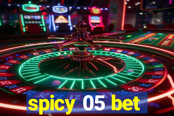 spicy 05 bet